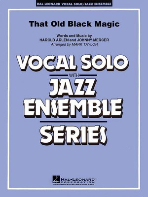 That Old Black Magic - Harold Arlen|Johnny Mercer - Mark Taylor Hal Leonard Score/Parts