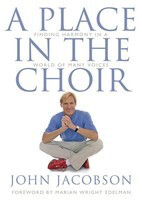A Place in the Choir - Finding Harmony in a World of Many Voices - John Jacobson Hal Leonard