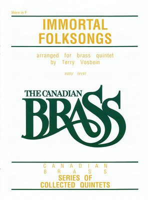 The Canadian Brass: Immortal Folksongs - French Horn Sheet Music - Various - French Horn Sheet Music Terry Vosbein Canadian Brass Brass Quintet Part