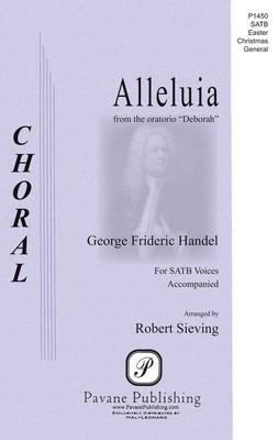 Alleluia - (from the Oratorio Deborah) - George Frideric Handel - SAATB Pavane Publishing Choral Score Octavo