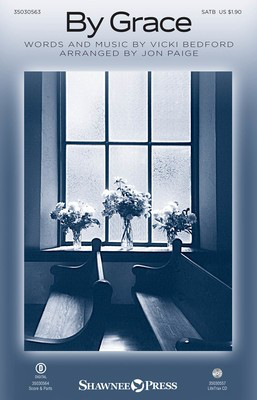 By Grace - Vicki Bedford - SATB Jon Paige Shawnee Press Octavo