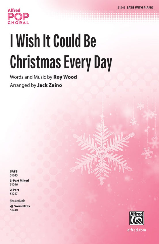 I Wish It Could Be Christmas Every Day - SATB Choral Octavo (Digital Download)