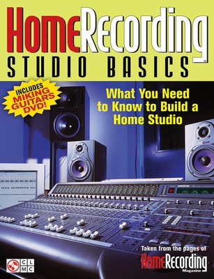 Home Recording Studio Basics - What You Need to Know to Build a Home Studio - Various Authors Cherry Lane Music Book/DVD