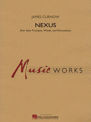 Nexus - for Solo Trumpet, Winds and Percussion - James Curnow - Hal Leonard Score/Parts