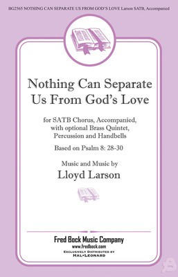 Nothing Can Separate Us from God's Love - Lloyd Larson - SATB Fred Bock Music Company Choral Score Octavo