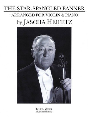 The Star-Spangled Banner - Violin and Piano - Violin Jascha Heifetz Hal Leonard