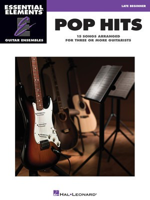 Pop Hits - 15 Songs Arranged for Three or More Guitarists - Essential Elements Guitar Ensembles Late Beginner Level - Guitar Hal Leonard Guitar Ensemble