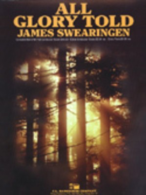 All Glory Told - James Swearingen - C.L. Barnhouse Company Score/Parts