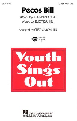 Pecos Bill - Eliot Daniel|Johnny Lange - 2-Part Cristi Cary Miller Hal Leonard Choral Score Octavo