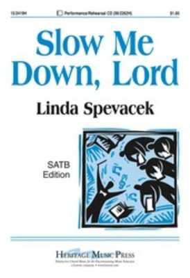 Slow Me Down Lord Satb -