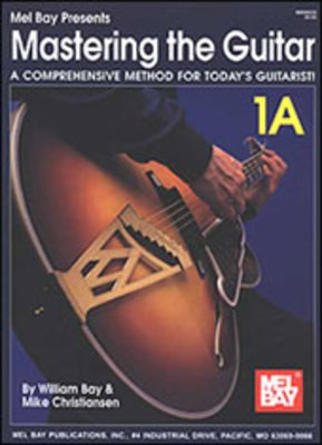 Mastering the Guitar 1A - Mike Christiansen|William Bay - Guitar Mel Bay