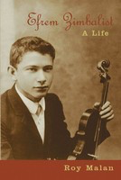 Efrem Zimbalist - A Life - Roy Malan Amadeus Press Hardcover
