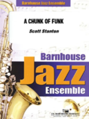 A Chunk Of Funk - Scott Stanton - C.L. Barnhouse Company Score/Parts