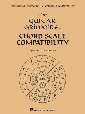 Guitar Grimoire - Chord Scale Compatibility - Guitar Adam Kadmon Hal Leonard Guitar TAB