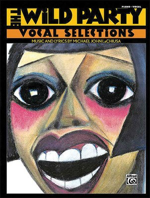The Wild Party - Vocal Selections - Michael John LaChiusa - Alfred Music Piano, Vocal & Guitar