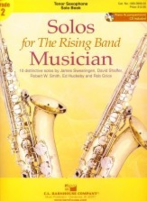 Solos for The Rising Band Musician - Tenor Saxophone solo book - David Shaffer|Ed Huckeby|James Swearingen|Rob Grice|Robert W. Smith - Tenor Saxophone C.L. Barnhouse Company /CD