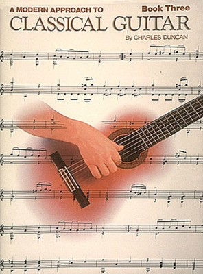 A Modern Approach to Classical Guitar - Book 3 - Book Only - Classical Guitar Charles Duncan Hal Leonard