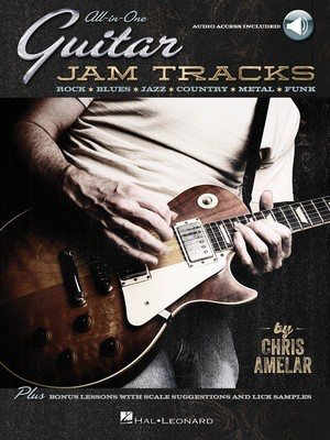All-in-One Guitar Jam Tracks - Rock Œ‡ Blues Œ‡ Jazz Œ‡ Country Œ‡ Metal Œ‡ Funk - Guitar Chris Amelar Hal Leonard Sftcvr/Online Audio