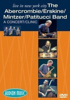 The Abercrombie/Erskine/Mintzer/Patitucci Band - Live in New York City a/k/a The Hudson Project: A Concert/Clinic - Drums Hudson Music DVD