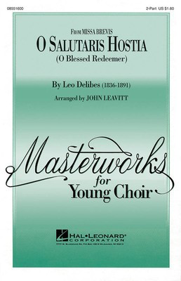 O Salutaris Hostia (from Missa Brevis) - 2-Part and Piano - Leo Delibes - 2-Part John Leavitt Hal Leonard Choral Score Octavo