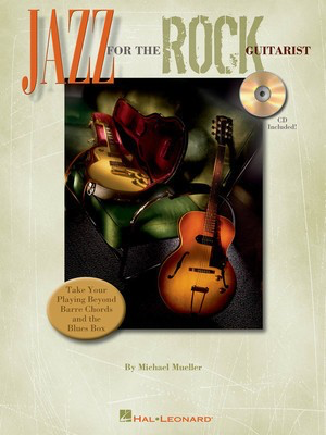 Jazz for the Rock Guitarist - Guitar Michael Mueller Hal Leonard Guitar TAB /CD