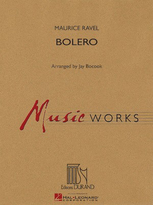 Bolero - MusicWorks Concert Band Gr 4 - Maurice Ravel arr Jay Bocook - Hal Leonard Score/Parts