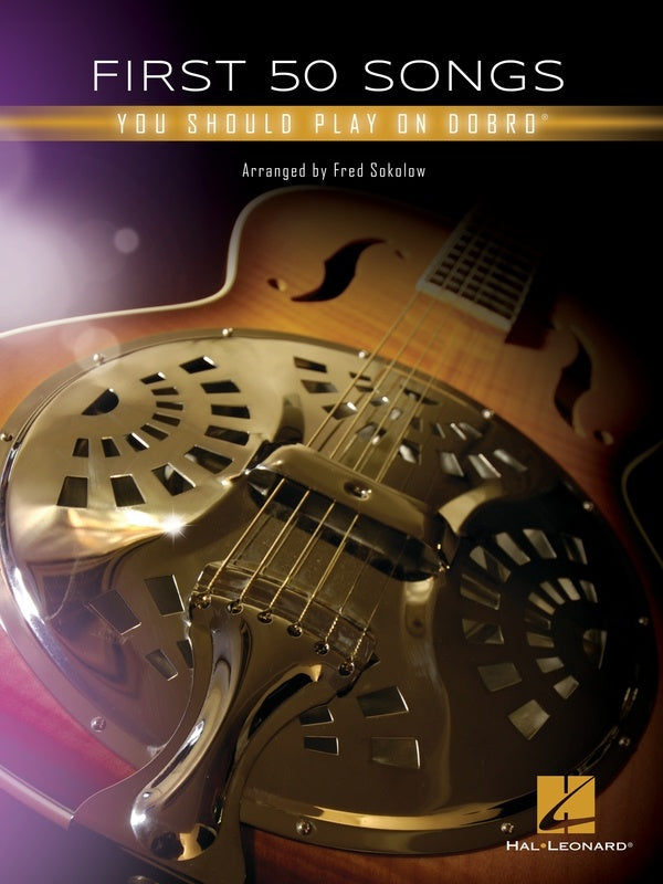 First 50 Songs You Should Play On Dobro - Dobro Guitar Hal Leonard 304773