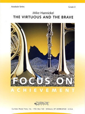 The Virtuous and the Brave - Grade 3 - Score and Parts - Mike Hannickel - Curnow Music Score/Parts