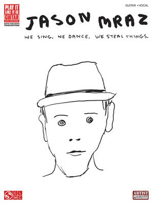 Jason Mraz - We Sing, We Dance, We Steal Things. - Guitar|Vocal Cherry Lane Music Guitar TAB with Lyrics & Chords