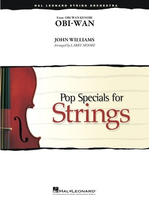 Williams - Obi-Wan (Obi-Wan Kenobi) - String Orchestra Grade 3-4 Score/Parts arranged by Moore Hal Leonard 4492895