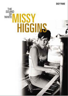 The Sound of White - Missy Higgins - Easy Piano - Piano|Vocal All Music Publishing Easy Piano with Lyrics