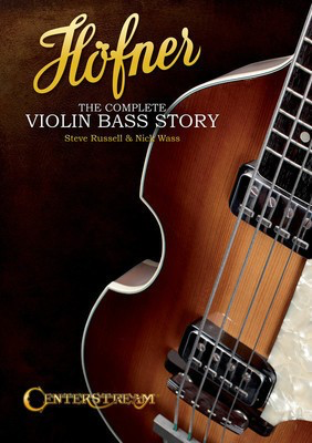Hí_fner - The Complete Violin Bass Story - Bass Guitar Nick Wass|Steve Russell Centerstream Publications