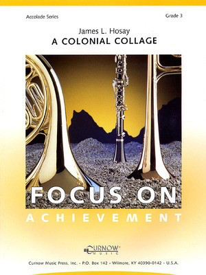 A Colonial Collage - Grade 3 - Score and Parts - James L. Hosay - Curnow Music Score/Parts