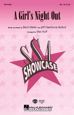 A Girl's Night Out - Brent Maher|Jeff Hawthorne Bullock - SSA Mac Huff Hal Leonard Choral Score Octavo