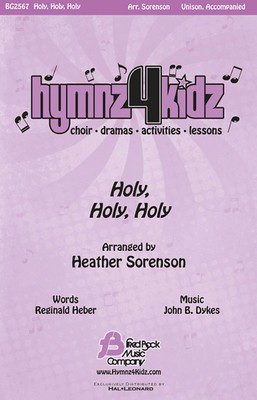Holy, Holy, Holy - John B. Dykes|Reginald Heber - Unison Heather Sorenson Fred Bock Music Company Choral Score Octavo