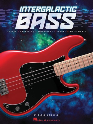 Intergalactic Bass - Scales, Arpeggios, Fingerings, Theory & Much More! - Bass Guitar Carlo Mombelli Hal Leonard