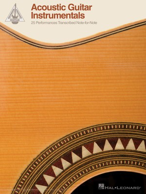 Acoustic Guitar Instrumentals - 25 Performances Transcribed Note-for-Note - Guitar Hal Leonard Guitar TAB