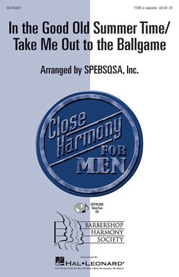 In the Good Old Summer Time/Take Me Out to the Ballgame - SPEBSQSA, Inc. Hal Leonard VoiceTrax CD CD