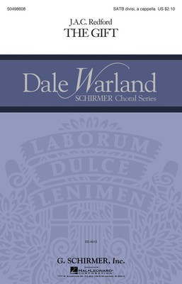 The Gift - Dale Warland Choral Series - J.A.C. Redford - SATB divisi G. Schirmer, Inc. Choral Score Octavo