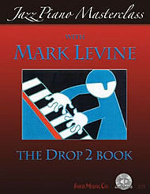 Jazz Piano Masterclass - The Drop 2 Book - Piano Mark Levine Sher Music Co. /CD