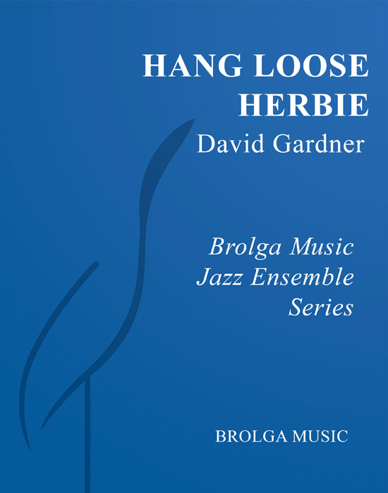 Gardner - Hang Loose Herbie - Jazz Ensemble grade 3 Brolga Music Publishing
