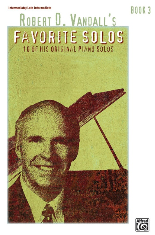 Robert D Vandall's Favorite Solos Book 3 - Piano