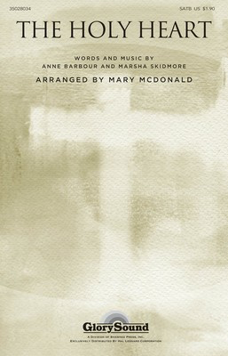The Holy Heart - Anne Barbour|Marsha Skidmore - SATB Mary McDonald Anne Barbour|Marsha Skidmore Shawnee Press Choral Score Octavo