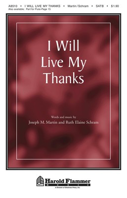 I Will Live My Thanks - Joseph M. Martin|Ruth Elaine Schram - SATB Shawnee Press Choral Score Octavo
