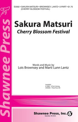 Sakura Matsuri (Cherry Blossom Festival) - 2-Part Lois Brownsey|Marti Lunn Lantz Shawnee Press Choral Score Octavo