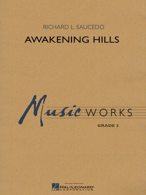 Awakening Hills - Richard L. Saucedo - Hal Leonard Score/Parts