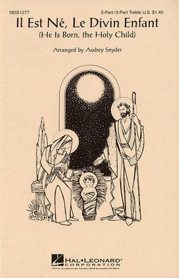 Il Est Ní©, Le Divin Enfant - (He Is Born, the Holy Child) - 2-Part/3-Part Audrey Snyder Hal Leonard Octavo
