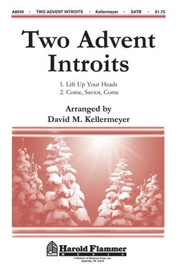Two Advent Introits - (Lift Up Your Heads and Come, Savior, Come) - SATB David Kellermeyer Shawnee Press Choral Score Octavo