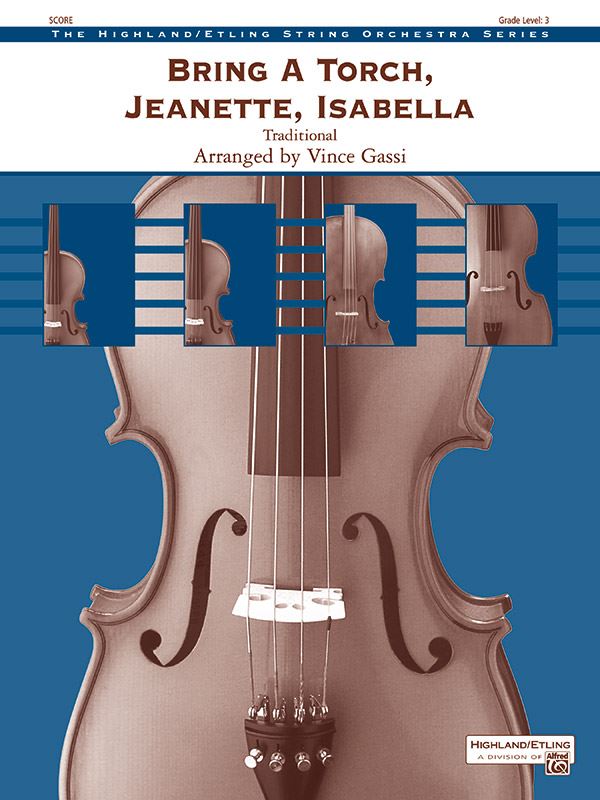 Bring a Torch Jeanette Isabella String Orchestra Grade 3 Score/Parts arranged by Gassi