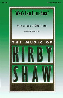 Who's That Little Baby? - Kirby Shaw - 3-Part Mixed Hal Leonard Choral Score Octavo